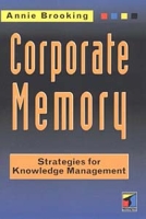 Corporate Memory: Strategies For Knowledge Management артикул 12993d.