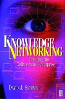 Knowledge Networking: Creating the Collaborative Enterprise артикул 13004d.