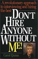 Don't Hire Anyone Without Me!: A Revolutionary Approach to Interviewing & Hiring the Best артикул 13029d.