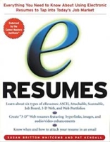 e-Resumes: Everything You Need to Know About Using Electronic Resumes to Tap into Today's Hot Job Market артикул 13138d.