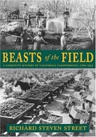 Beasts of the Field: A Narrative History of California Farm Workers, 1769-1913 артикул 13196d.