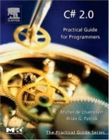 C# 2 0 : Practical Guide for Programmers (The Practical Guides) артикул 12934d.