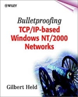 Bulletproofing TCP/IP Based Windows NT/2000 Networks артикул 13008d.