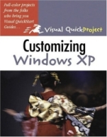 Customizing Windows XP : Visual QuickProject Guide (Visual Quickproject Series) артикул 13047d.