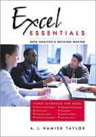 Excel Essentials: Using Microsoft Excel for Data Analysis and Decision Making (Video Tutorials) артикул 13081d.