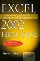 Excel 2002 from A to Z: A Quick Reference of More Than 300 Microsoft Excel Tasks, Terms and Tricks артикул 13101d.